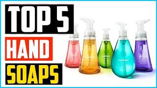 Top 5 Best Hand Soaps in 2020