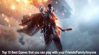 Top 10 Best Games That you can play with your Friends,Family and Others