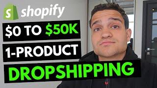 $0 - $50K PER MONTH With One Product Dropshipping: Shopify Dropshipping Case Study for 2020
