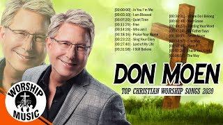 Morning Christian Worship Songs 2020 Of Don Moen - Top 100 Gospel Music Praise and Worship Songs