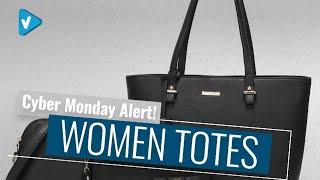 Cyber Monday Alert: Save Big On Top Women Totes Now Live On Amazon Cyber Monday