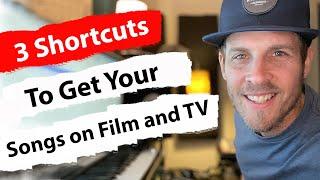 3 Shortcuts to get your Songs on Film and TV