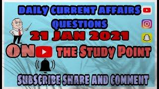 Top 10 Current Affair Questions 21 Jan 2021 || The Study Point|| Subscribe||Share|| Like