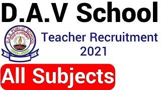 DAV School Teacher Recruitment 2021 I All Subjects I DAV SCHOOL VACANCIES I NO FEE I