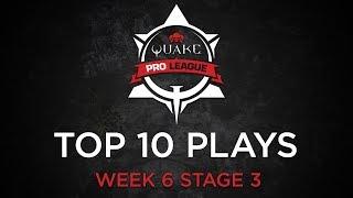 Quake Pro League - TOP 10 PLAYS - STAGE 3 WEEK 6