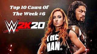 WWE 2k20 Top 10 Caws Of The Week #6