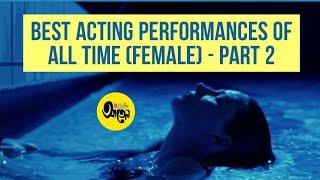 TOP 10 FEMALE ACTING PERFORMANCES OF ALL TIME Part 2 | Best Female Actors List