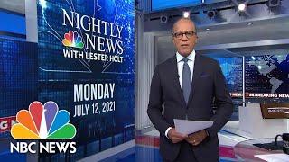 NBC Nightly News Broadcast (Full) - July 12th, 2021