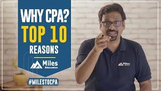 Why CPA?  Top 10 Reasons | By Varun Jain, Miles Education - CPA & CMA Review