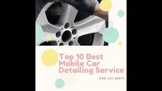 Top 10 Best Mobile Car Detailing Service