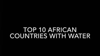 Top 10 African Countries With Water