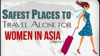 Top 10 Safest Place to Travel Alone For Women in Asia