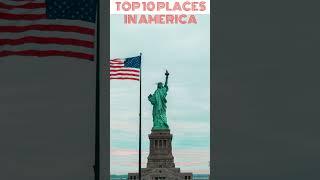 America top 10 place's..
