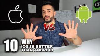 Top 10 Reasons Why iOS Is BETTER Than Android in 2019