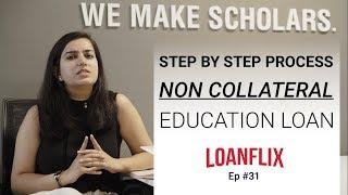 Applying for Non collateral education loan: Step by Step process | Ep #31 (2019)