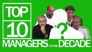 TOP 10 MANAGERS OF THE DECADE | Mourinho Zidane Conte Pep | Who Is Number 1?