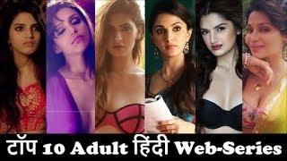 Top 10 Adult Hindi Web Series || Sexy || Erotic || Hot || Tv Shows || Bollywood || Indian || Bold