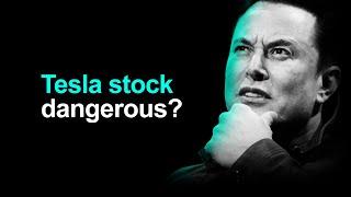 Tesla: Most Dangerous Stock