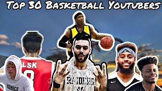 Top 30 BEST BASKETBALL YOUTUBERS In The ENTIRE COMMUNITY