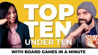 Top 10 Under 10 - with Board Games in a Minute.