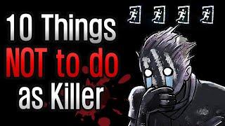 Dead by Daylight - 10 Things You Should Not Do as Killer