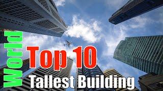 Top 10 Tallest Building in the World - 
