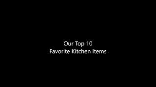 Our Top 10 Favorite Kitchen Items