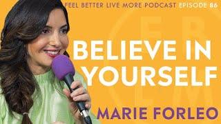 #86 How to Achieve Anything You Want in Life with Marie Forleo