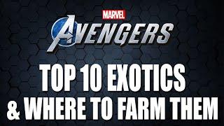 TOP 10 EXOTICS AND WHERE TO FARM THEM | Marvel's Avengers