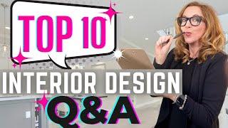 TOP 10 INTERIOR DESIGN QUESTIONS (SOLVED!)