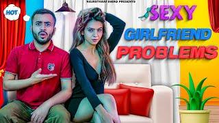 SEXY GIRLFRIEND PROBLEMS | RAJASTHANI SWAG