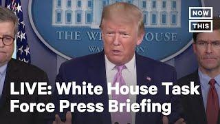 President Trump Speaks at a White House Coronavirus Briefing | LIVE | NowThis