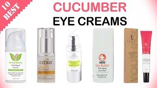 10 Best Cucumber Eye Creams 2020 | Best Anti-Aging Eye Cream with Cucumber