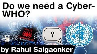 Cyber Security Threats - Why the world need a Cyber WHO to combat cyber security threats? #UPSC