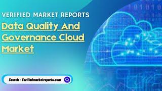 Top 10 Company In Data Quality And Governance Cloud Market Size And Forecast-Verified Market Reports