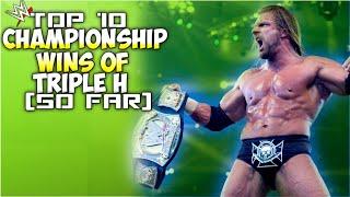 WWE Top 10 Championship Wins Of Triple H ! | [My Favorite]