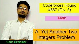 Yet Another Two Integers Problem || Codeforces Round #667 (Div. 3) || CODEFORCES