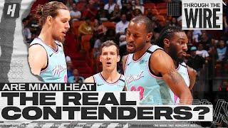 Are The Heat Real Contenders? | Through The Wire Podcast