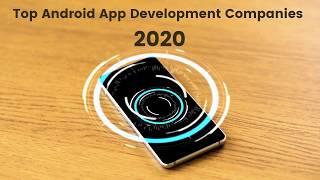 Top 10 Android App Development Companies 2020