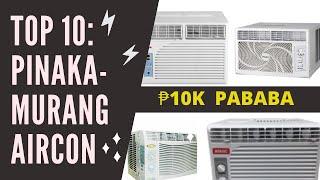 Top 10 PINAKAMURANG AIRCON | Below 10K Pesos Air conditioners | Air-con Price List Philippines