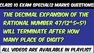 The decimal expansion of the rational number 47/(2^5×5³)will terminate after how many place of digit