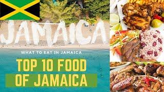 TOP 10 FOOD YOU ABSOLUTELY MUST TRY IN JAMAICA