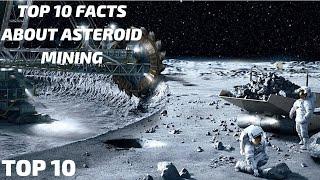 TOP 10 Facts About Asteroid Mining 