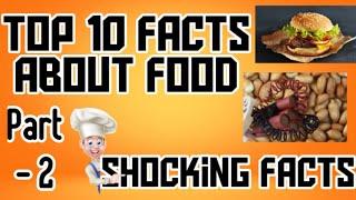 Top 10 facts about food part-2 / shocking facts / facts /amazing facts / interesting facts / food