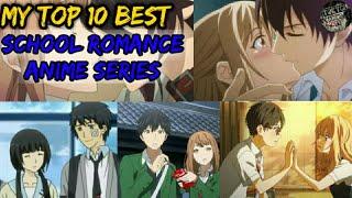 My Top 10 Best School Romance Anime Series |TOKYO ANIME TV|