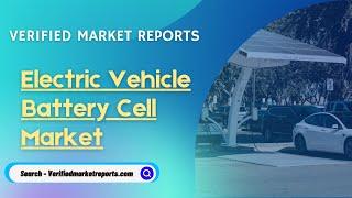 Top 10 Company in Electric Vehicle Battery Cell Market-Verified Market Reports