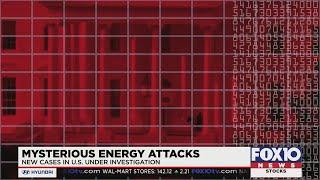 Mysterious energy attacks in the U.S. under investigation