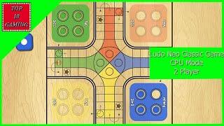 Ludo Neo Classic Game vs CPU (2020) 2 Player | Top 10 Gaming | Ludo Game