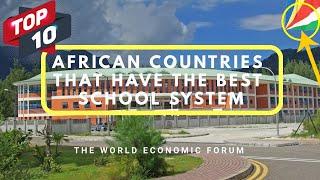 TOP 10 AFRICAN COUNTRIES THAT HAVE  THE BEST EDUCATION SYSTEMS