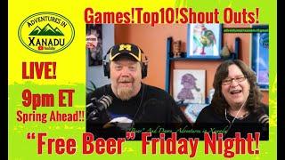 Spring Ahead! "Free Beer" Friday Live! 9pm ET!